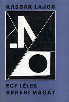 Kass�k Lajos - Egy l�lek keresi mag�t