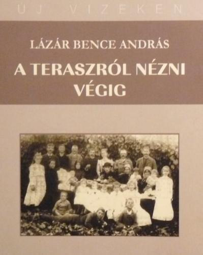 L�z�r Bence Andr�s - A teraszr�l n�zni v�gig