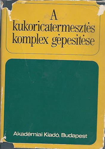 Dr. T�szegi P�ter - A kukoricatermeszt�s komplex g�pes�t�se