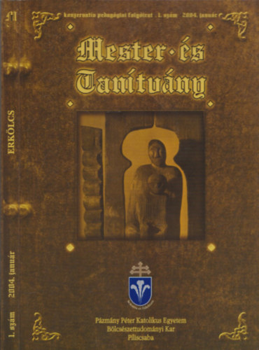 Hoffmann Rzsa  (szerk.) - Mester s tantvny: Erklcs - konzervatv pedaggiai folyirat 1. szm (2004. janur)