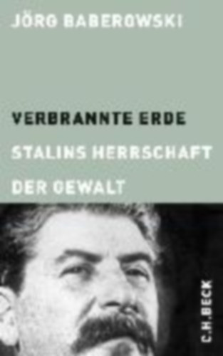 J�rg Baberowski - Verbrannte Erde - Stalins Herrschaft der Gewalt