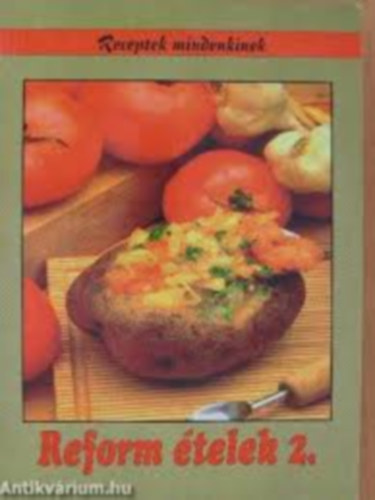 Oláh Andorné - Reform ételek 2.