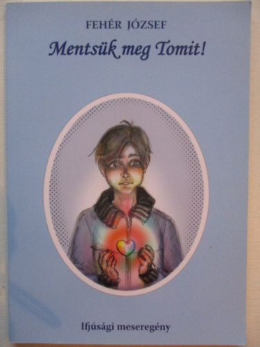 Feh�r J�zsef - Ments�k meg Tomit!