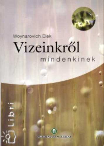 Woynarovich Elek - Vizeinkről mindenkinek VIZEINK MAGÁNÉLETE KÖZÜGY