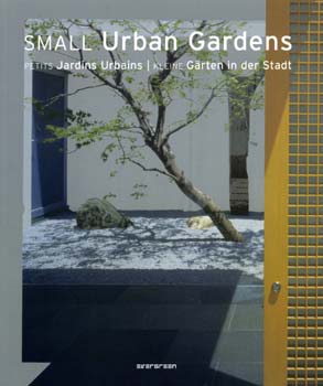 Simone  Schleifer (szerk.) - Small Urban Gardens