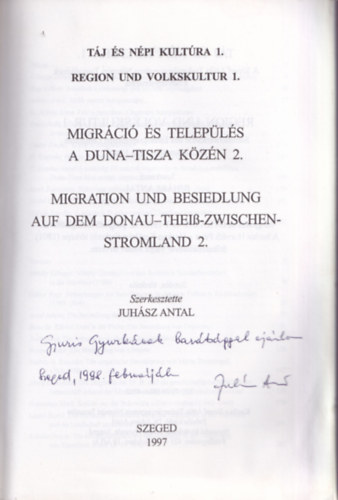 Juh�sz Antal  (Szerk.) - Migr�ci� �s telep�l�s a Duna-Tisza k�z�n 2. (dedik�lt)