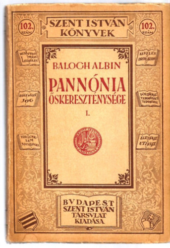 Balogh Albin - Pann�nia �skereszt�nys�ge I.