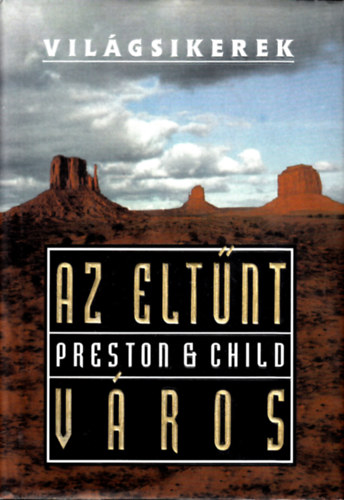 Douglas Preston Lincoln Child - Az eltűnt város