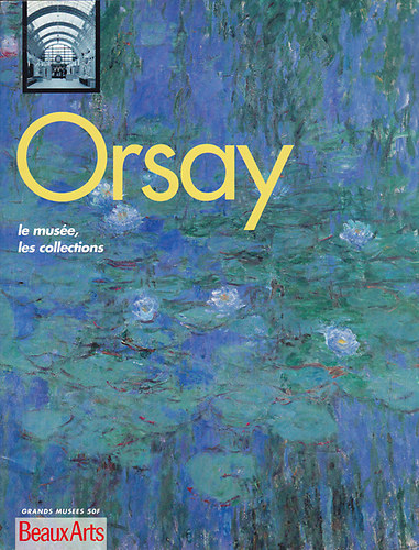 Orsay. Le mus�e, les collections