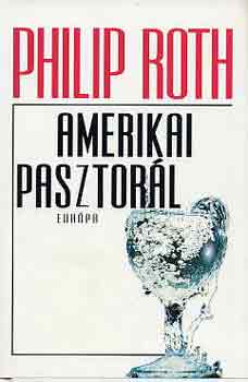 Philip Roth - Amerikai pasztor�l