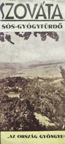 Szováta sós-gyógyfürdő "Az ország gyöngye"