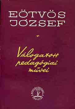 Etvs Jzsef - Etvs Jzsef vlogatott pedaggiai mvei