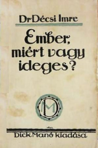 Dr.Dcsi Imre - Ember, mirt vagy ideges?