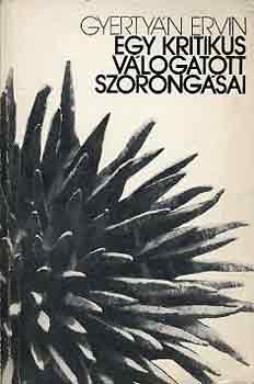 Gyerty�n Ervin - Egy kritikus v�logatott szorong�sai