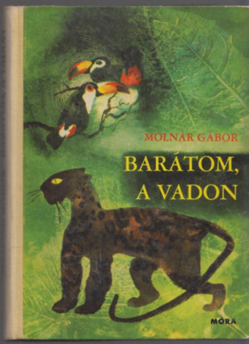 Moln�r G�bor - Bar�tom, a vadon - Braz�liai vad�szkalandok