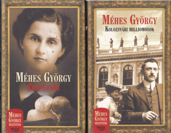 M�hes Gy�rgy - 2 db M�hes Gy�rgy reg�ny: Egyetlenem + Kolozsv�ri milliomosok