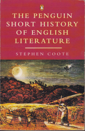 Stephen Coote - The penguin short history of english literature