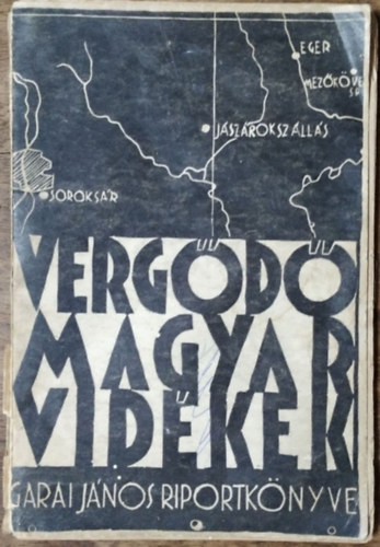 Garai Jnos - Vergd magyar vidkek - riportknyv