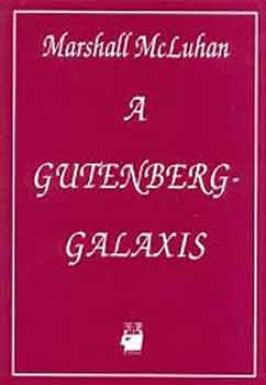 Marshall McLuhan - A Gutenberg-galaxis