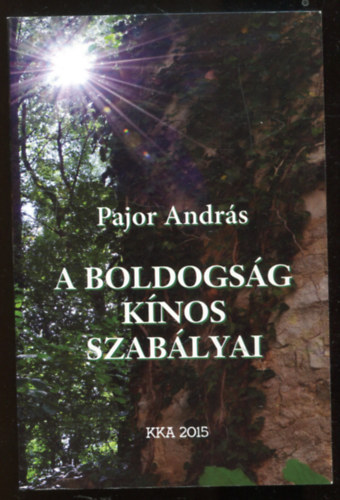 Pajor Andr�s - A boldogs�g k�nos szab�lyai