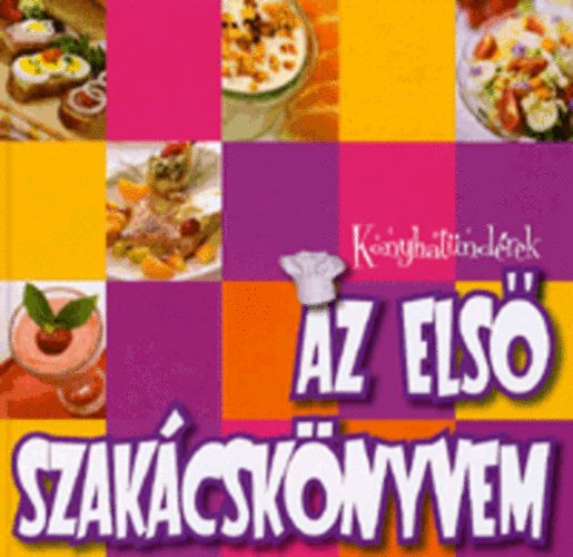 Bs Ella - Az els szakcsknyvem - Konyhatndrek