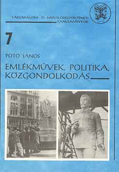 Pótó János - Emlékművek, politika, közgondolkodás