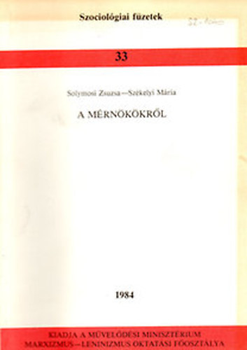 Solymosi Zsuzsanna ; Szkelyi Mria (szerk.) - A mrnkkrl - Szociolgiai fzetek 33