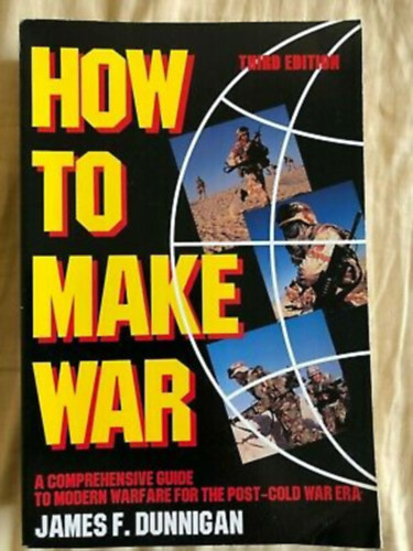 James F. Dunnigan - How to Make War - Third Edition