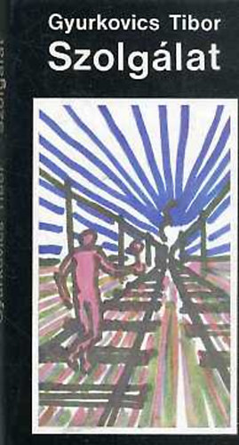 Gyurkovics Tibor - Szolg�lat