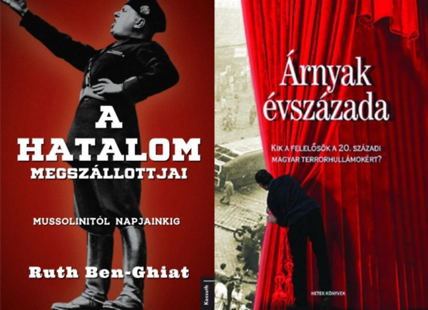 Hazafi Zsolt  Ruth Ben-Ghiat (szerk.), Morvay P�ter (szerk.), Szobota Istv�n (szerk.) - 2 db k�nyv a 20. sz�zad elnyom� rendszereir�l: A hatalom megsz�llottjai - Mussolinit�l napjainkig + �rnyak �vsz�zada - Kik a felel�s�k a 20. sz�zadi magyar terrorhull�mok�rt?