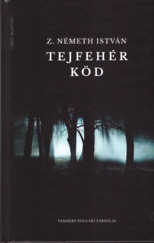 Z. Németh István - Tejfehér köd