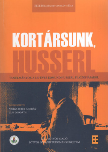 Zuh Deod�th  (szerk.) Varga P�ter Andr�s (szerk.) - Kort�rsunk Husserl - Tanulm�nyok a 150 �ves Edmund Husserl filoz�fi�j�r�l