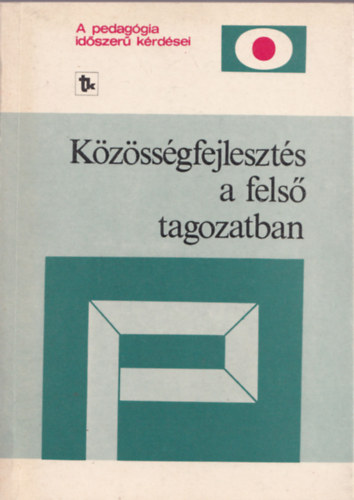 Dr.Petrik�s -Dr.Brezsny�nszky - K�z�ss�gfejleszt�s a fels� tagozatban