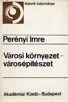 Per�nyi Imre - V�rosi k�rnyezet-v�ros�p�t�szet