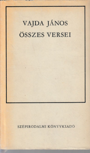 �sszegy�jt�tte Kozocsa S�ndor - Vajda J�nos �sszes versei