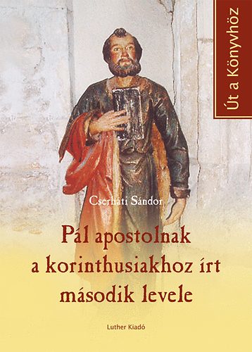 Cserh�ti S�ndor - P�l apostolnak a korinthusiakhoz �rt m�sodik levele