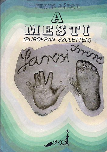 Fuchs G�bor - A mesti (burokban sz�lettem)