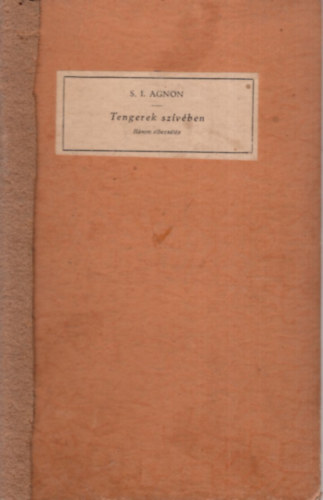 S. J. Agnon - Tengerek szvben - Hrom elbeszls ( Javne Knyvek 2. )