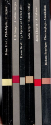 John Cheever, John Berger, Hanna Krall Richard Brautigan - 6 db Modern Knyvtr: Pisztrngfogs Amerikban - Egy dli tbornok az amerikai polgrhborban 434 + A Falconer 529 + Korunk festje 473 + Egy lpssel az risten eltt  442 + A lublini mgus 506 + Philadelphia, itt vagyok! 601