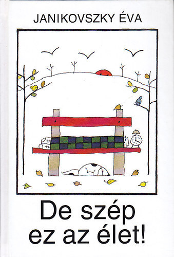 Janikovszky �va - De sz�p  ez az �let!