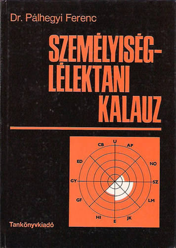 Dr. P�lhegyi Ferenc - Szem�lyis�g-l�lektani kalauz