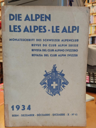 Die Alpen - Les Alpes - Le Alpi - Monatsschrift des Schweiter Alpenclub 1934 Bern - Dezember - X - No 12