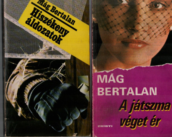 Mg Bertalan - 2 db Mg Bertalan egytt: A jtszma vget r, Hiszkeny ldozatok.