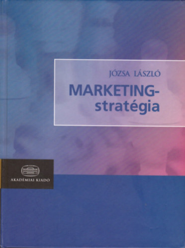 Jzsa Lszl - Marketingstratgia - Marketing Strategy