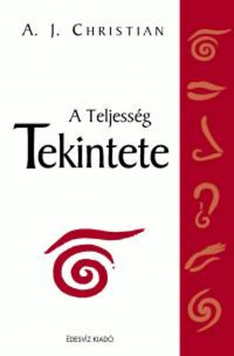 A. J. Christian - A teljess�g tekintete (Dedik�lt)