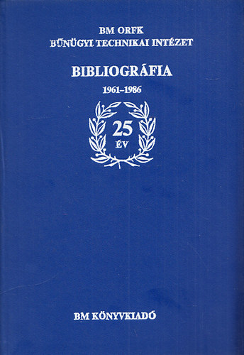 25 v - BM ORFK Bngyi Technikai Intzet Bibliogrfia (1961-1986)