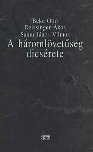 Beke Ott�; Deissinger �kos; Samu J�nos Vilmos - A h�roml�vet�s�g dics�rete