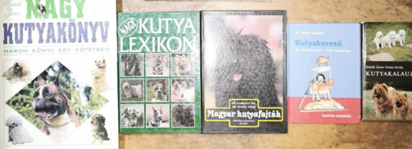 Anna Dr. Laukner, Dr. S�rk�ny P�l, Dr. �csag Imre Szin�k-Veress - 5db kuty�kkal kapcsolatos k�tet - Szin�k-Veress-Kutyakalauz, Dr. Anna Laukner-Kutyakeres� �s partnerteszt-100 kutyafajta, Dr. S�rk�ny-Dr. �csag-Magyar kutyafajt�k, Nagy kutya lexikon, Nagy kutyak�nyv (h�rom k�nyv egy k�tetben)