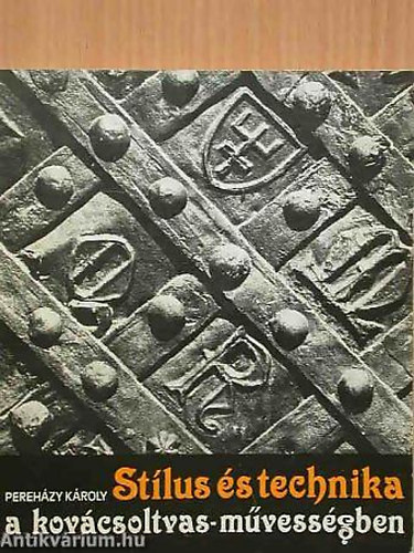 Perehzy Kroly - Stlus s technika a kovcsoltvas-mvessgben