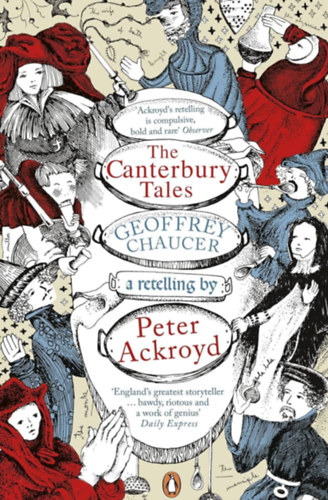 Geoffrey Chaucer - The Canterbury Tales - A retelling by Peter Ackroyd